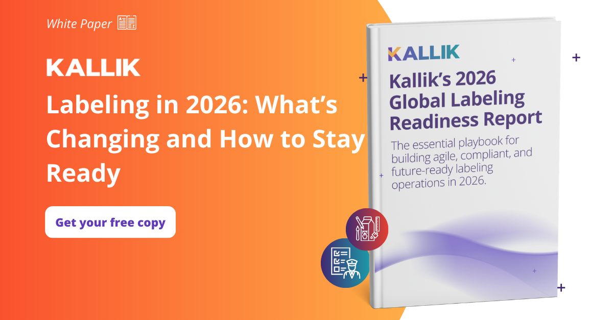 Download Kallik's 2026 global labeling readiness report to see what's changing in labeling in 2026 and get ready