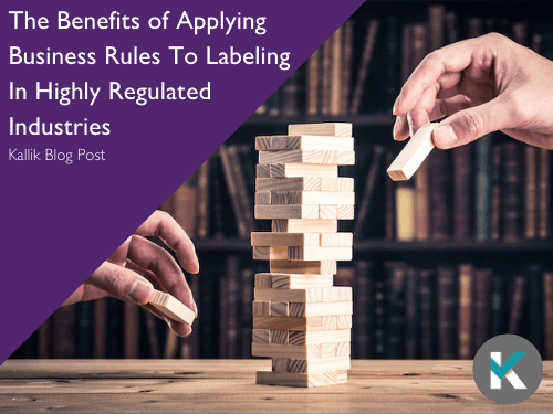 the-benefits-of-applying-business-rules-to-labeling-in-highly-regulated-industries-blog-cover