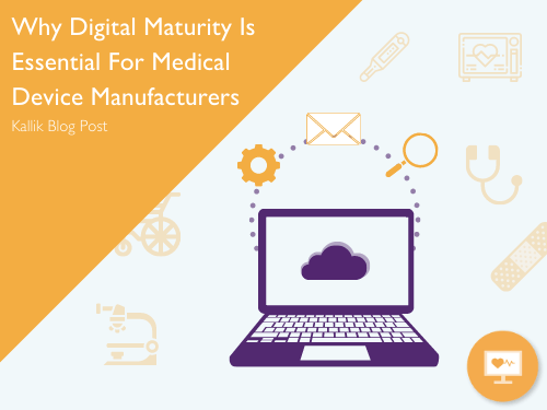 why-digital-maturity-is-essential-for-medical-device-manufacturers-blog-cover