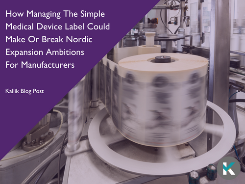 how-managing-the-simple-medical-device-label-could-make-or-break-nordic-expansion-ambitions-for-manufacturers